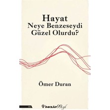 Ne Lazım Bana Hayat Neye Benzeseydi Güzel Olurdu?