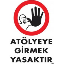 Chic Haven Atölyeye Girmek Yasaktır Uyarı Levhası 25X35 KOD:1483