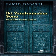 Ne Lazım Bana Iki Yanılsamanın Sonu: Batı’dan Sonra Islam