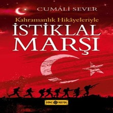 Ne Lazım Bana Kahramanlık Hikayeleriyle Istiklal Marşı