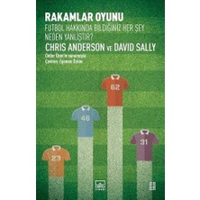 Rakamlar Oyunu: Futbol Hakkında Bildiğiniz Her Şey Neden Yanlıştır