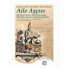 Aile Aşçısı: 100 Türlü Sebze, 100 Türlü Çorba, 100 Türlü Yumurta Pişirmek Usulleri