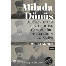 Milada Dönüş: Ulus Devletten Devlet-Ulusa Türk ve Kürt Meselesinin Üç Ikilemi