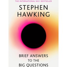 Brief Answers To The Big Questions: The Final Book From Stephen Hawking