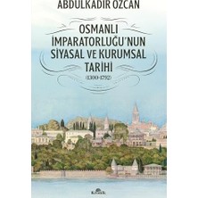 Osmanlı Imparatorluğu'nun Siyasal ve Kurumsal Tarihi (1300-1792)