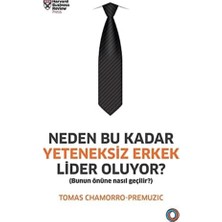 Neden Bu Kadar Yeteneksiz Erkek Lider Oluyor?: (Bunun Önüne Nasıl Geçilir?)