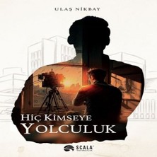 Ne Lazım Bana Hiç Kimseye Yolculuk
