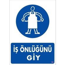 Ne Lazım Bana Iş Önlüğü Giy Uyarı Levhası 25X35 Kod:32