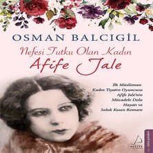 Ne Lazım Bana Nefesi Tutku Olan Kadın Afife Jale