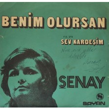 Kadıköy Plak Kulübü Şenay – Benim Olursan / Sev Kardeşim 45'lik