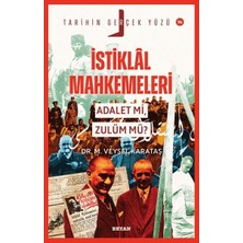 Beyan Yayınları Tarihin Gerçek Yüzü - 14 Istiklal Mahkemeleri; Adalet Mi, Zulüm Mü?