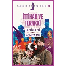 Beyan Yayınları Tarihin Gerçek Yüzü - 13 Ittihat ve Terakki; Cemiyet Mi, Komita Mı?