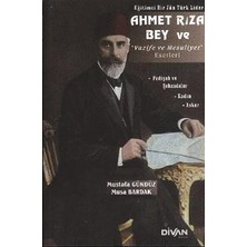 Divan Kitap Eğitimci Bir Jön Türk Lider Ahmet Rıza Bey ve Vazife ve Mesuliyet Eserleri