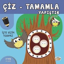 0-6 Yaş Yayınları Işte Bizim Yuvamız - Çiz-Tamamla-Yapıştır