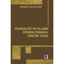 Efil Yayınevi Feodalite ve Klasik Dönem Osmanlı Üretim Tarzı