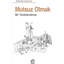 İletişim Yayınları Mutsuz Olmak: Bir Yüreklendirme Wilhelm Schmid 92 Sayfa Ciltsiz Kitap