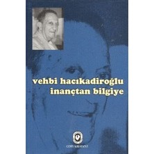 Cem Yayınevi Vehbi Hacıkadiroğlu Inançtan Bilgiye