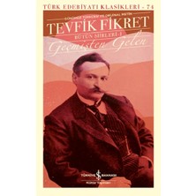 İş Bankası Kültür Yayınları Geçmişten Gelen - Bütün Şiirleri 1 (Ciltli)