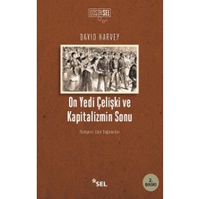 Sel Yayıncılık On Yedi Çelişki ve Kapitalizmin Sonu