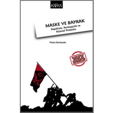 Kafka Yayınevi Maske ve Bayrak: Popülizm, Yurttaşçılık ve Küresel Protesto