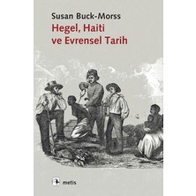 Metis Yayınları Hegel, Haiti ve Evrensel Tarih (Hegel, Haiti,and Universal History)