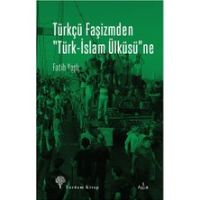 Yordam Kitap Türkçü Faşizmden Türk-Islam Ülküsü'ne