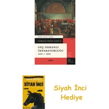 Alfa Yayınları Geç Osmanlı Imparatorluğu 1603 - 1839 + Siyah Inci Hediye
