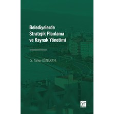 Gazi Kitabevi Belediyelerde Stratejik Planlama ve Kaynak Yönetimi