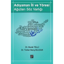 Gazi Kitabevi Adıyaman Ili ve Yöresi Ağızları Söz Varlığı