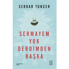 Ketebe Yayınları Serdar Tuncer'in Sermayem Yok Derdimden Başka Kitabı Ciltsiz 196 Sayfa