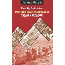 Sınırsız Kitap Pulur Köy Enstitüsü ve Yavuz Selim Ilköğretmen Okulu’nda Yaşayan Pedagoji