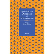 Otto Yayınları Geçmişten Geleceğe Öğretmen ve Öğretmenlik