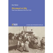 Diplomasi ve Göç Türk-Yunan Mübadelesinin Öteki Yüzü