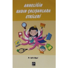 Gazi Kitabevi Anneliğin Kadın Çalışanlara Etkileri