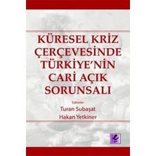 Efil Yayınevi Küresel Kriz Çerçevesinde Türkiye’nin Cari Açık Sorunsalı