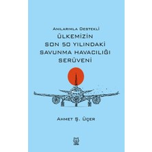Luna Yayınları Anılarımla Destekli Ülkemizin Son 50 Yılındaki Savunma Havacılığı Serüveni
