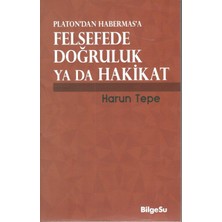 BilgeSu Yayıncılık Platon'dan Habermas'a Felsefede Doğruluk Ya Da Hakikat