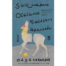 Timaş Yayınları Sür Pulluğunu Ölülerin Kemikleri Üzerinde Olga Tokarczuk 304 Sayfa Ciltsiz Roman