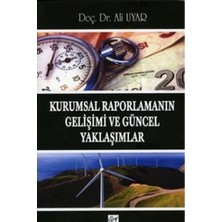 Gazi Kitabevi Kurumsal Raporlamanın Gelişimi ve Güncel Yaklaşımlar