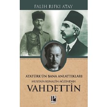 Pozitif Yayınları Atatürk’ün Bana Anlattıkları Mustafa Kemal’in Ağzından Vahdettin