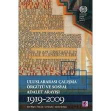 Efil Yayınevi Uluslararası Çalışma Örgütü ve Sosyal Adalet Arayışı 1919-2009