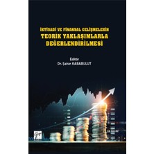 Gazi Kitabevi Iktisadi ve Finansal Gelişmelerin Teorik Yaklaşımlarla Değerlendirilmesi