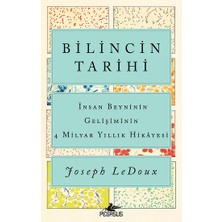 Pegasus Yayınları Bilincin Tarihi - Insan Beyninin Gelişiminin 4 Milyar Yıllık Hikayesi