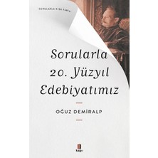 Kapı Yayınları Sorularla  20. Yüzyıl Edebiyatımız - Sorularla Kısa Tarih