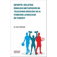 Astana Yayınları Sports-Related Englısh Metaphors In Teachıng Englısh As A Foreıgn Language In Turkey