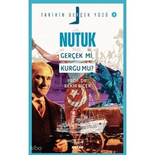 Beyan Yayınları Nutuk; Gerçek Mi, Kurgu Mu?;tarihin Gerçek Yüzü - 2
