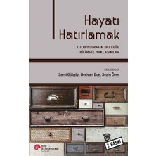 Koç Üniversitesi Yayınları Hayatı Hatırlamak - Otobiyografik Belleğe Bilimsel Yaklaşımlar