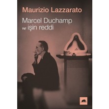 Kolektif Kitap Marcel Duchamp ve Işin Reddi