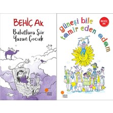 Günışığı Kitaplığı Bulutlara Şiir Yazan Çocuk ve Güneşi Bile Tamir Eden Adam (Behiç Ak)