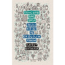 Yordam Kitap Gençlerle Baş Başa - Iklim Krizi ve Ekolojik Yıkım